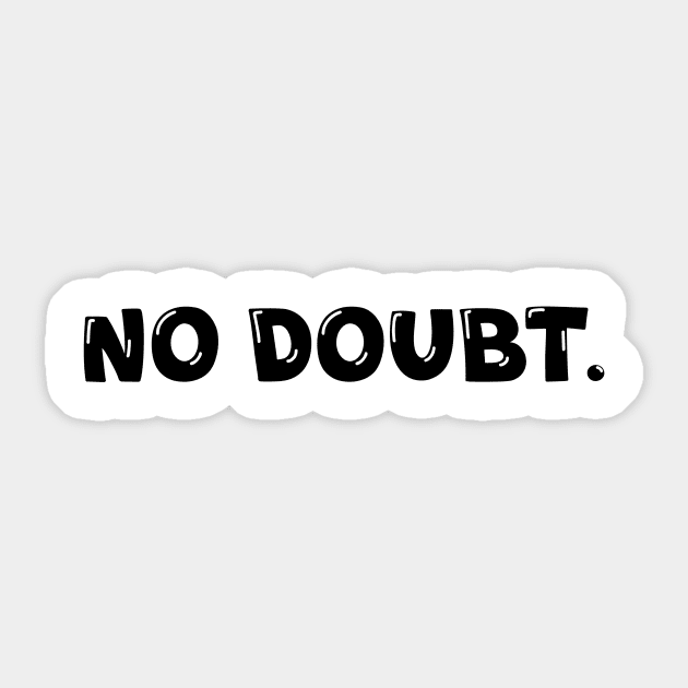 No Doubt. Sticker by Absign